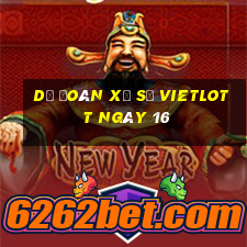 Dự Đoán Xổ Số vietlott ngày 16