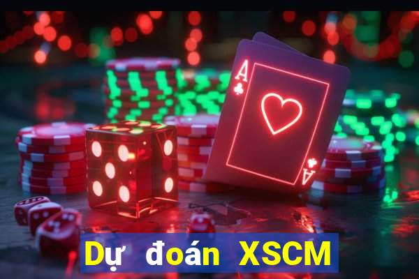 Dự đoán XSCM Thứ 2