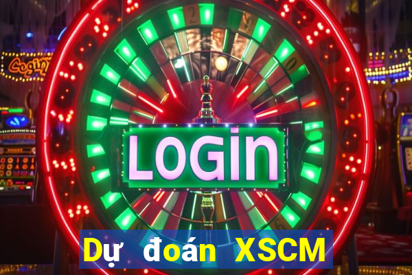 Dự đoán XSCM Thứ 2