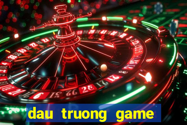 dau truong game doi thuong