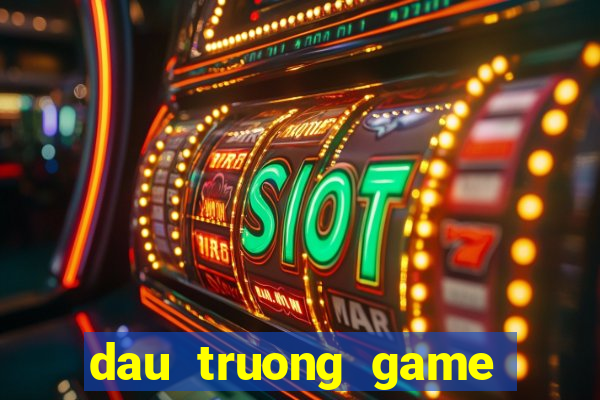 dau truong game doi thuong