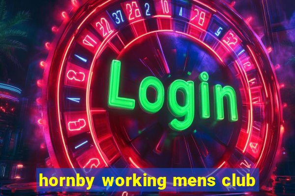 hornby working mens club