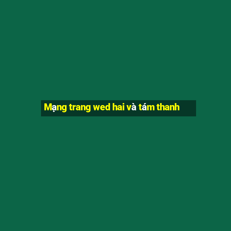 Mạng trang wed hai và tám thanh