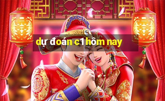 dự đoán c1 hôm nay