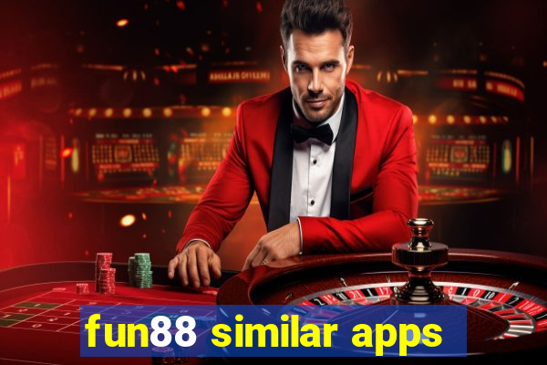 fun88 similar apps