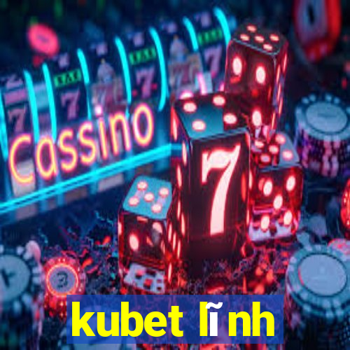 kubet lĩnh