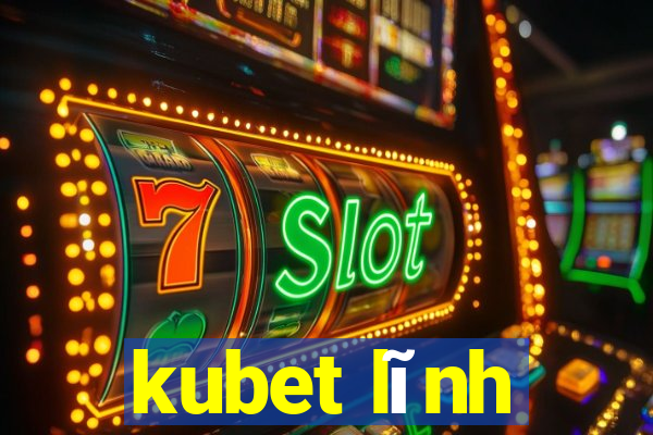 kubet lĩnh