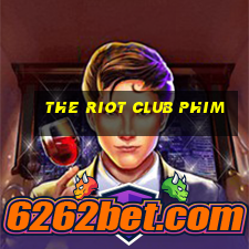 the riot club phim