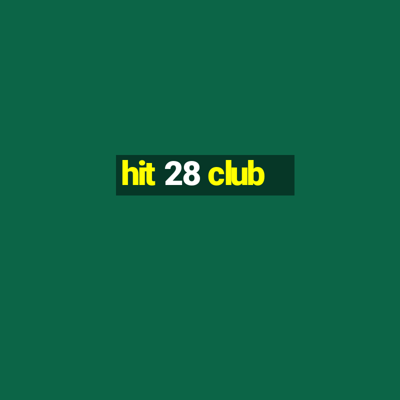 hit 28 club