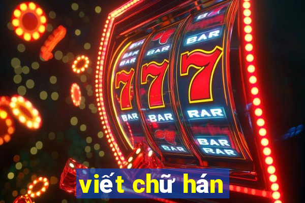 viết chữ hán