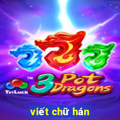 viết chữ hán