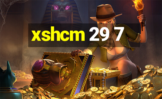 xshcm 29 7