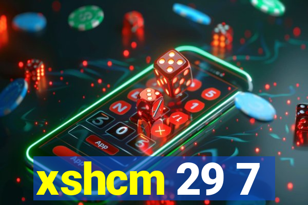 xshcm 29 7