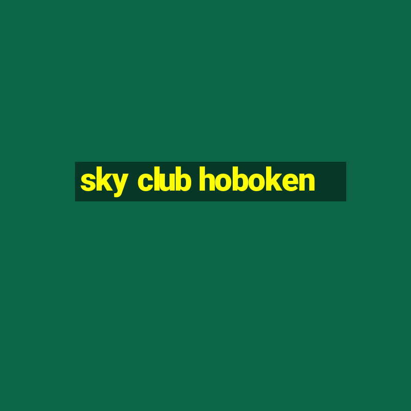 sky club hoboken