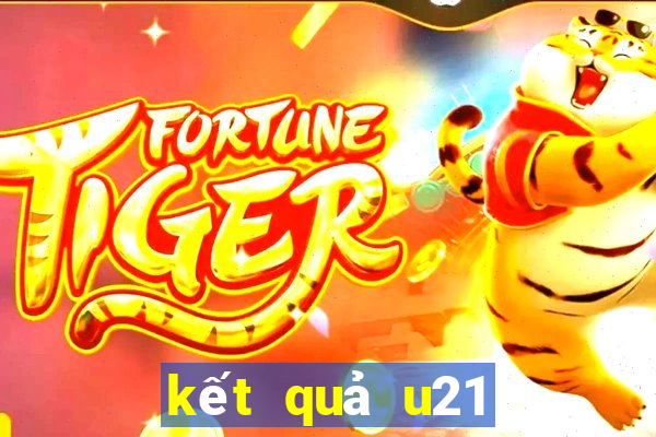 kết quả u21 châu âu