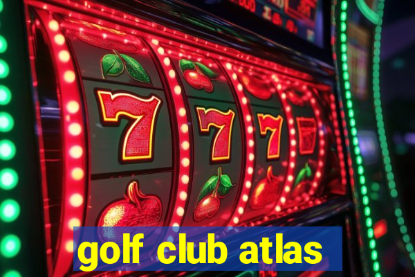 golf club atlas