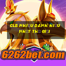 clb nhiều danh hiệu nhất thế giới