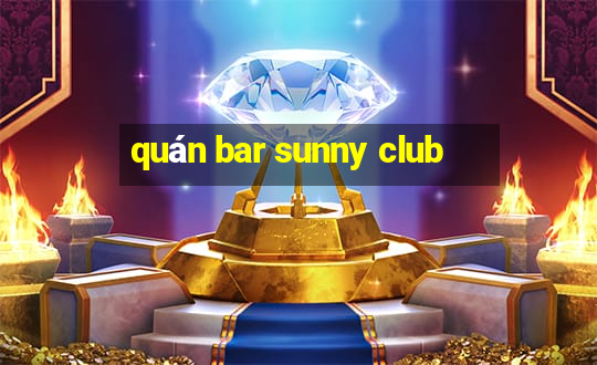 quán bar sunny club