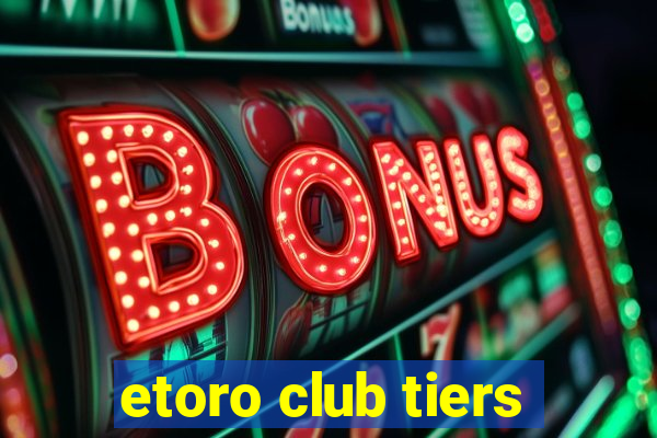 etoro club tiers