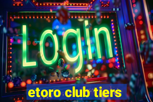 etoro club tiers