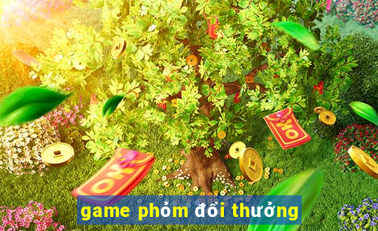 game phỏm đổi thưởng