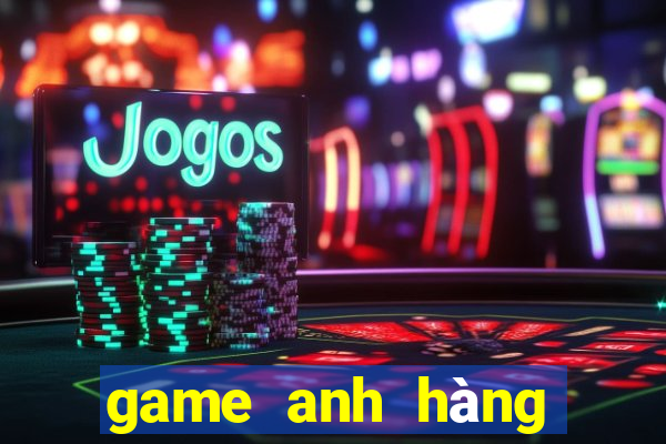 game anh hàng xóm tinh nghịch