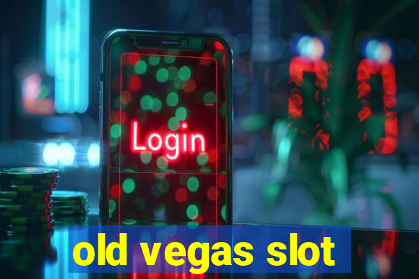 old vegas slot