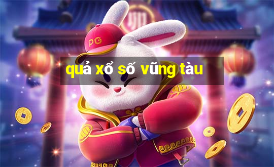 quả xổ số vũng tàu