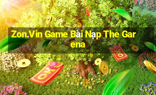 Zon.Vin Game Bài Nạp The Garena