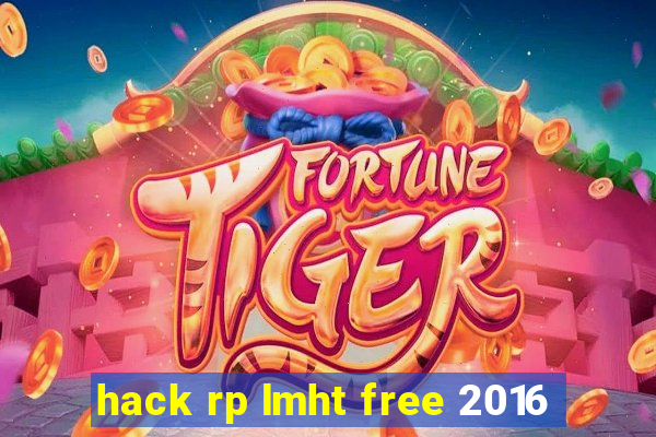 hack rp lmht free 2016