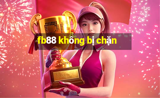 fb88 không bị chặn