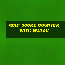 golf score counter with watch