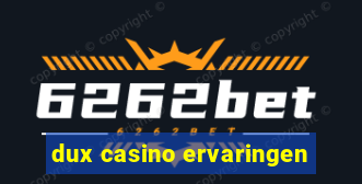 dux casino ervaringen