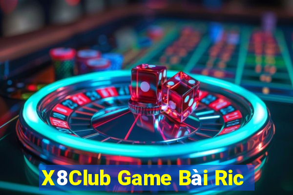 X8Club Game Bài Ric