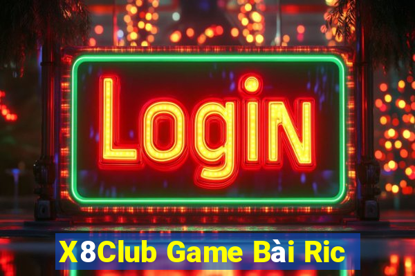 X8Club Game Bài Ric