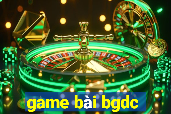 game bài bgdc