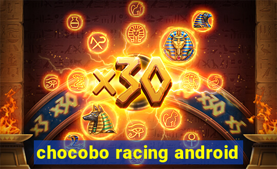 chocobo racing android