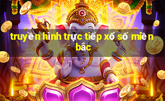 truyền hình trực tiếp xổ số miền bắc