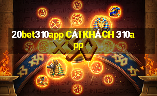 20bet310app CÁI KHÁCH 310app