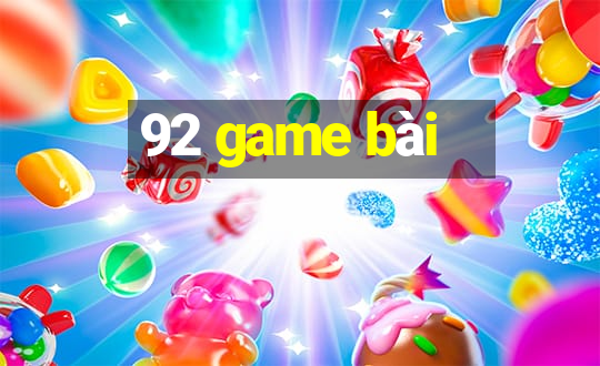 92 game bài