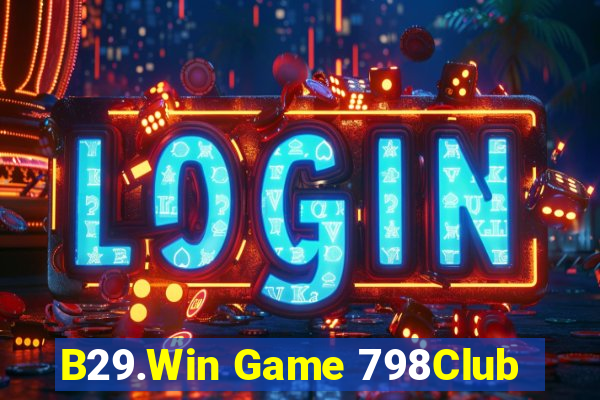 B29.Win Game 798Club