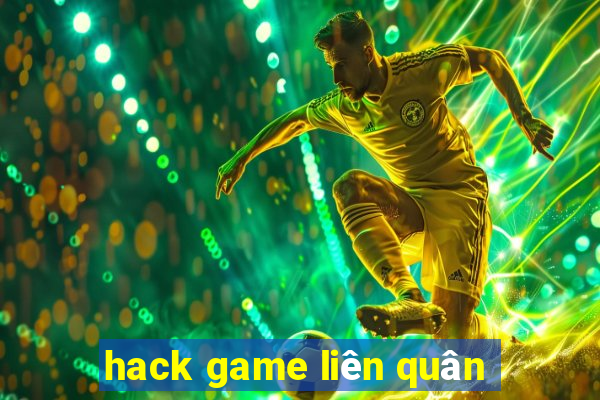 hack game liên quân