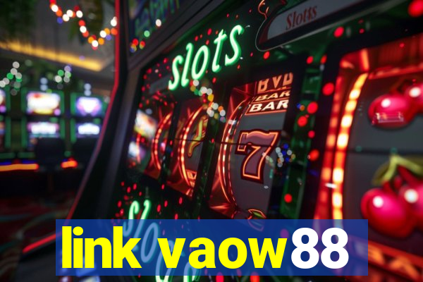 link vaow88