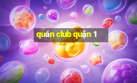 quán club quận 1