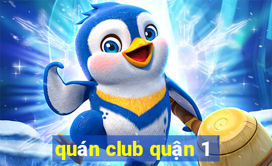 quán club quận 1