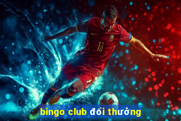 bingo club đổi thưởng