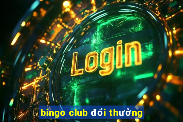 bingo club đổi thưởng