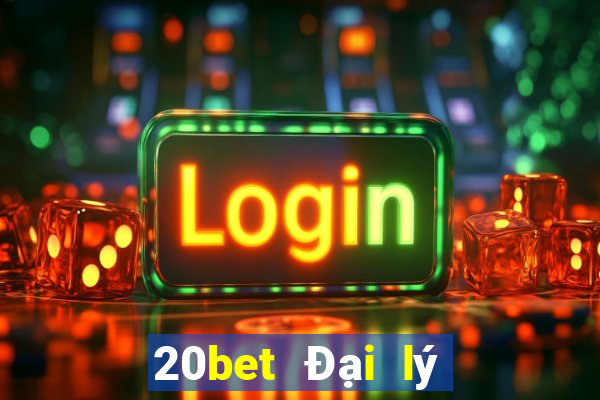 20bet Đại lý Genesis đại phát