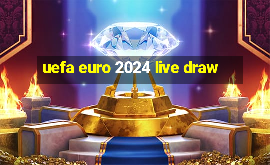 uefa euro 2024 live draw