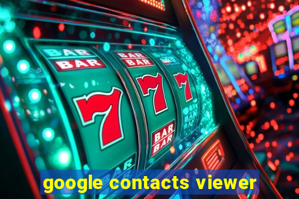 google contacts viewer